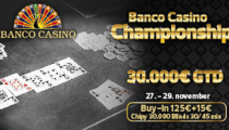 Trhákom týždňa Banco Casino Championship s garanciou €30,000!