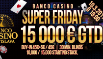 Banco Casino Super Friday s GTD 15,000€ už tento týždeň a budúci Masters o 100,000€!