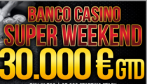 Už dnes štartuje v Banco Casino Bratislava SUPER WEEKEND s garanciou 30,000€ za 70€!