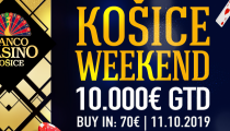 Košice Weekend 10.000€ GTD už tento Piatok v Banco Casino Košice !