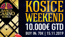 Košice Weekend 10.000€ GTD už tento Piatok v Banco Casino Košice !