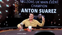 Z $500 satelitu až k výhre $1,000,000: Anton Suarez víťazom MILLIONS UK Main Eventu!