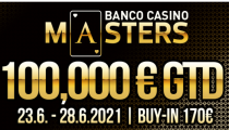 Banco Casino Masters 100,000€ GTD štartuje – Kto premení 170€ na minimálne 20,000€ a 25. titul šampióna?