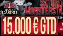 Live Report: Saturday Monsterstack 15.000€ GTD v Banco Casino