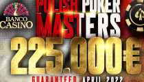 Polish Poker Masters 225.000€ GTD iba za 110€ v Banco Casino Košice i Bratislava!