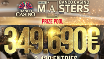 Banco Casino Masters #32 prepisuje doterajšie rekordy – 2.420 vstupov a prizepool 350.000€!