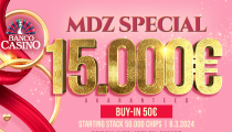 Víkend prinesie do Banco Casino MDZ Special 15.000€ GTD a Thirty Grand 30.000€ GTD!
