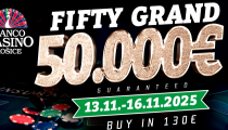 FIFTY GRAND 50.000€ GTD - Prví postupujúci do finále ! Dnes na programe DAY 1/B