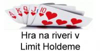 Hra na riveri pri Limit Holdeme